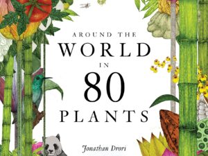 Around the World in 80 Plants  | Jonathan Drori