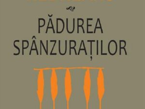 Padurea spanzuratilor | Liviu Rebreanu