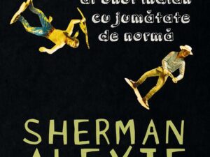 Jurnalul complet adevarat al unui indian cu jumatate de norma | Sherman Alexie