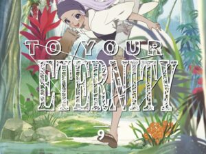 To Your Eternity - Volume 9 | Yoshitoki Oima