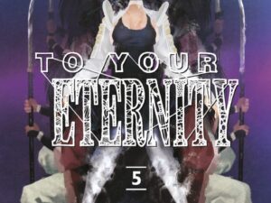 To Your Eternity - Volume 5 | Yoshitoki Oima