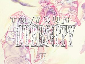 To Your Eternity - Volume 12 | Yoshitoki Oima