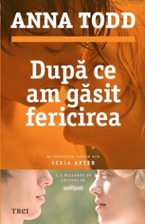 Reducere 50% - Dupa ce am gasit fericirea | Anna Todd 1 Dupa ce am gasit fericirea | Anna Todd