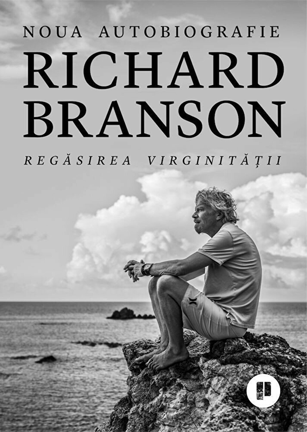 Reducere 50% - Regasirea virginitatii | Richard Branson 1 Regasirea virginitatii | Richard Branson