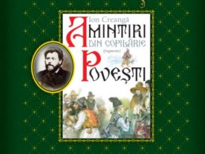 Amintiri din copilarie. Povesti. Fragmente. Mari povestitori romani | Ion Creanga