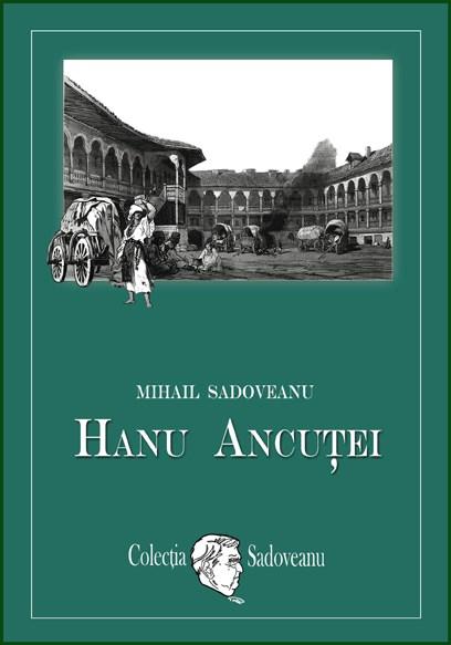 Reducere 20% - Hanu Ancutei | Mihail Sadoveanu 2 Reducere 20% - Hanu Ancutei | Mihail Sadoveanu - imagine 2