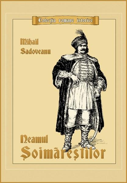 Reducere 10% - Neamul Soimarestilor | Mihail Sadoveanu 1 Neamul Soimarestilor | Mihail Sadoveanu