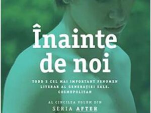 Inainte de noi | Anna Todd
