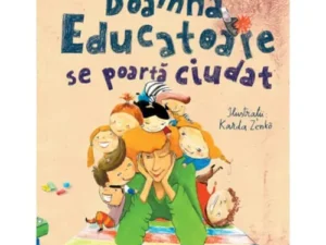 Doamna Educatoare se poarta ciudat