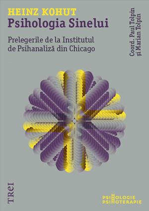 Reducere 50% - Psihologia Sinelui | Heinz Kohut, Marian Tolpin, Paul Tolpin 1 Psihologia Sinelui | Heinz Kohut