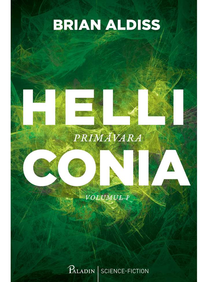 Reducere 50% - Helliconia. Primavara | Brian Aldiss 1 Helliconia. Primavara | Brian Aldiss
