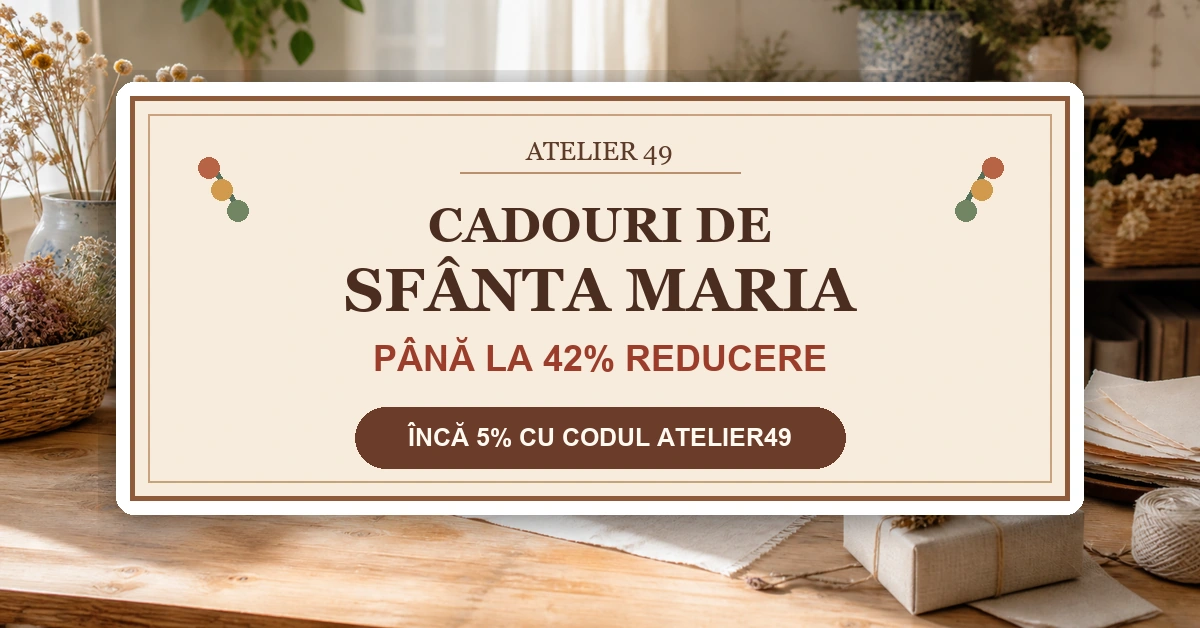 Atelier49: cadouri de Sfânta Maria cu până la 42% reducere 1 Reduceri featured atelier49 sfanta maria v4