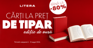Campania Litera Cărți la preț de tipar, cu reduceri de până la 80% între 6 și 12 august 2026